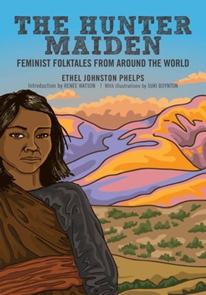 The Hunter Maiden, Ethel Johnston Phelps - Ebook - 9781936932054
