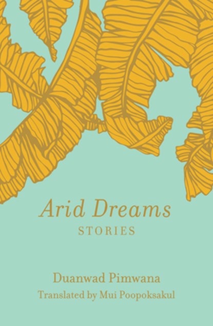 Arid Dreams, Duanwad Pimwana - Paperback - 9781936932566