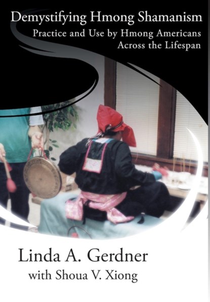 Demystifying Hmong Shamanism, Linda a Gerdner - Gebonden - 9781936955121