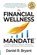 The Financial Wellness Mandate, BRYANT,  Daniel R - Paperback - 9781936961023