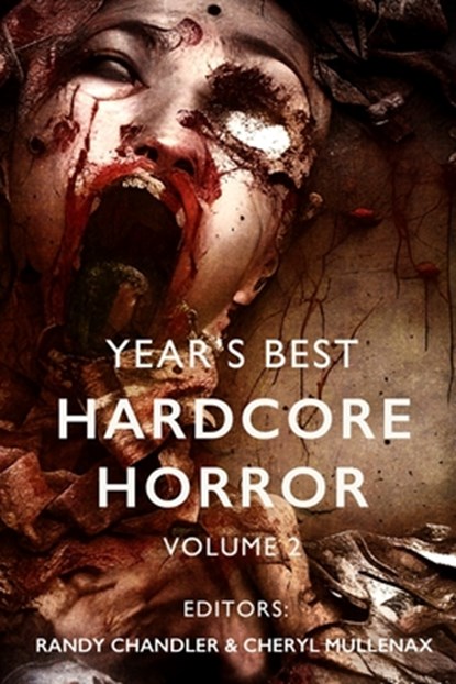 Year's Best Hardcore Horror Volume 2, Wrath James White - Paperback - 9781936964628