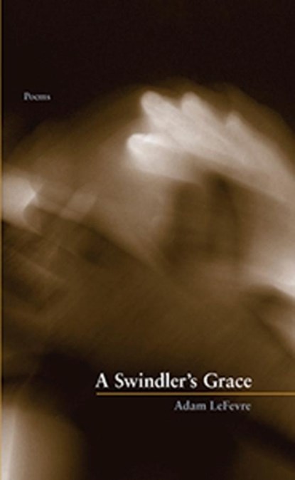 A Swindler`s Grace, Adam Lefevre - Paperback - 9781936970346