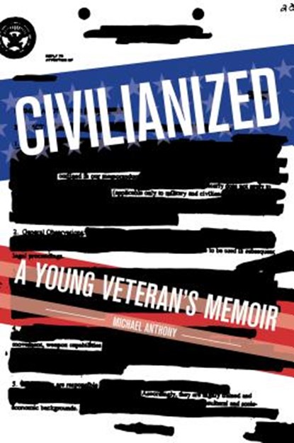 Civilianized: A Young Veteran's Memoir, Michael Anthony - Gebonden - 9781936976881