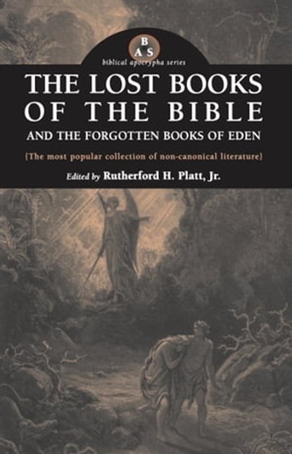 The Lost Books of the Bible and The Forgotten Books of Eden, Rutherford H Platt - Ebook - 9781937002510