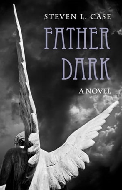 Father Dark, Steve Case - Ebook - 9781937002916