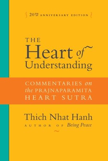 The Heart of Understanding, Thich Nhat Hanh - Ebook - 9781937006037