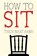 How to Sit, Thich Nhat Hanh - Paperback - 9781937006587