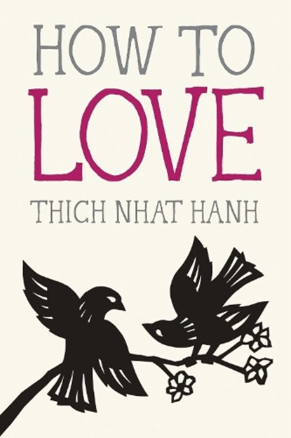 How to Love, Thich Nhat Hanh - Paperback - 9781937006884