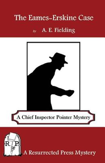 The Eames-Erskine Case: A Chief Inspector Pointer Mystery, A. E. Fielding - Paperback - 9781937022761