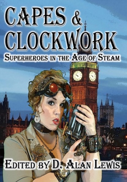 Capes and Clockwork, D Alan Lewis - Gebonden - 9781937035693