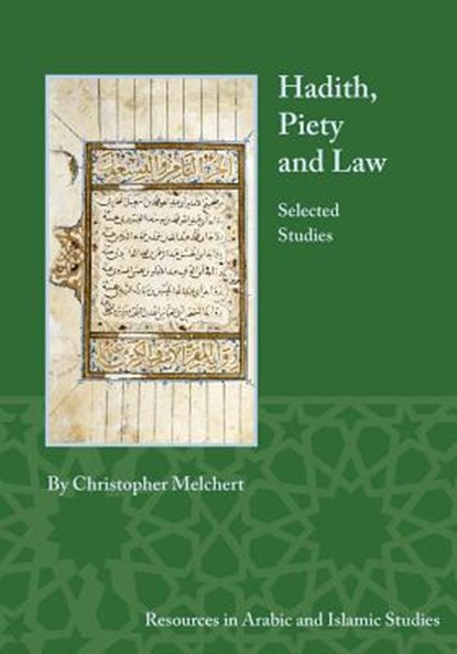 Hadith, Piety, and Law, Christopher Melchert - Paperback - 9781937040499