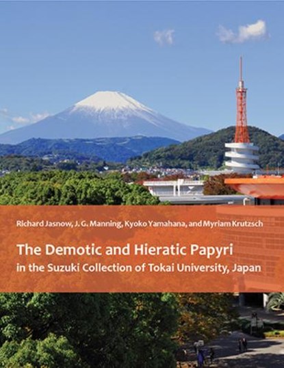 The Demotic and Hieratic Papyri in the Suzuki Collection of Tokai University, Japan, Richard Jasnow ; Joseph Manning ; Kyoko Yamahana - Gebonden - 9781937040628