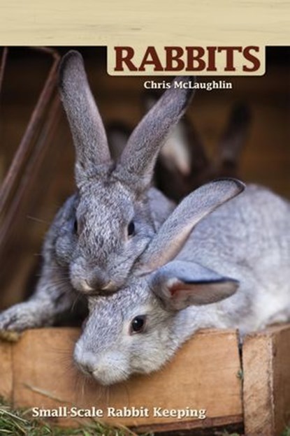 Hobby Farms: Rabbits, Chris McLaughlin - Ebook - 9781937049751