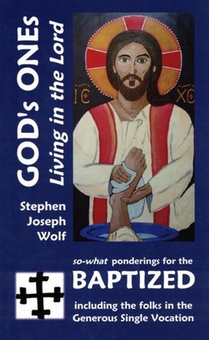 God's Ones, Stephen Joseph Wolf - Ebook - 9781937081331