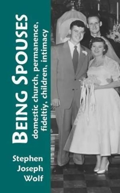 Being Spouses, Stephen Joseph Wolf - Ebook - 9781937081942