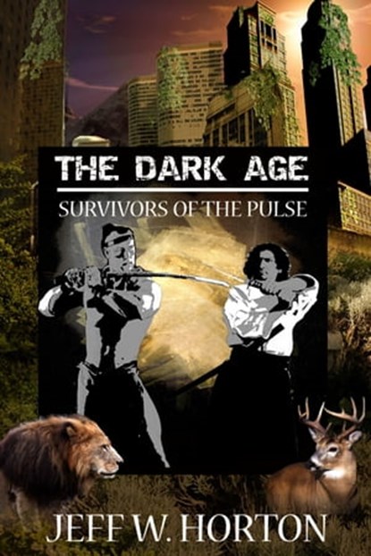 The Dark Age (Survivors of the Pulse), Jeff W Horton - Ebook - 9781937085872