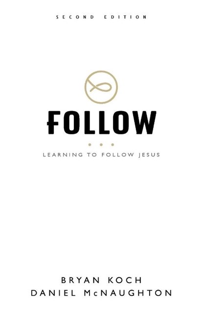 Follow, Bryan Koch ; Daniel McNaughton - Paperback - 9781937107567