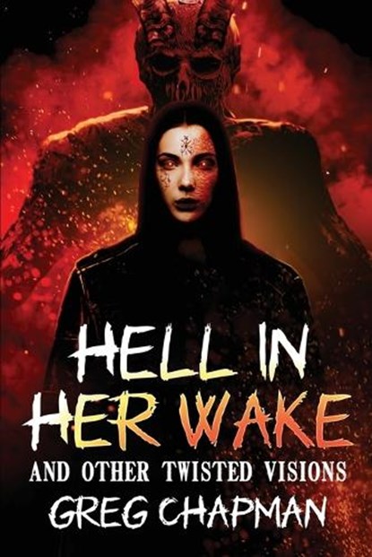 Hell in Her Wake, Greg Chapman - Paperback - 9781937128661
