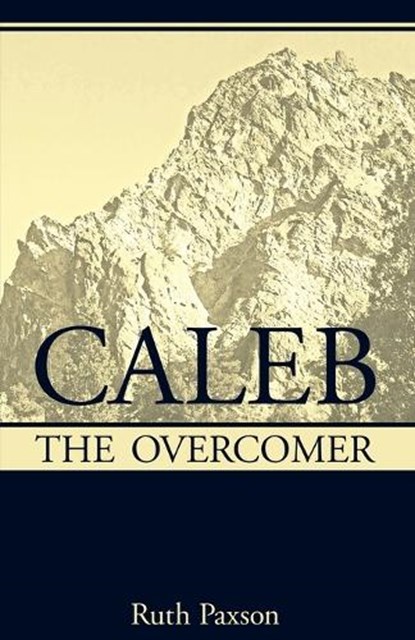 Caleb the Overcomer, Ruth Paxson - Paperback - 9781937129996