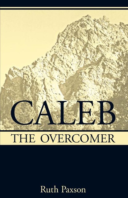 Caleb the Overcomer, Ruth Paxson - Paperback - 9781937129996