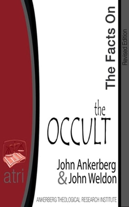 The Facts On the Occult, John Ankerberg ; John G. Weldon - Ebook - 9781937136093