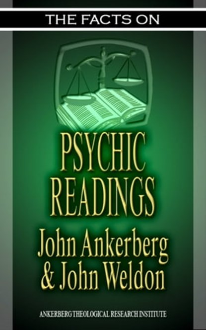 The Facts on Psychic Readings, John Ankerberg ; John G. Weldon - Ebook - 9781937136178