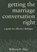 Getting the Marriage Conversation Right, William B May - Paperback - 9781937155803