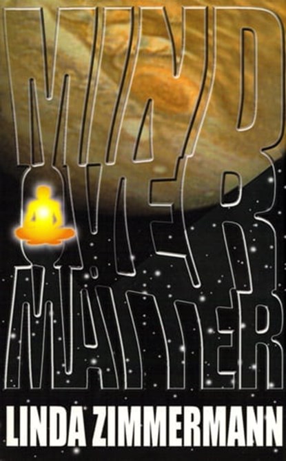 Mind Over Matter, Linda Zimmermann - Ebook - 9781937174224