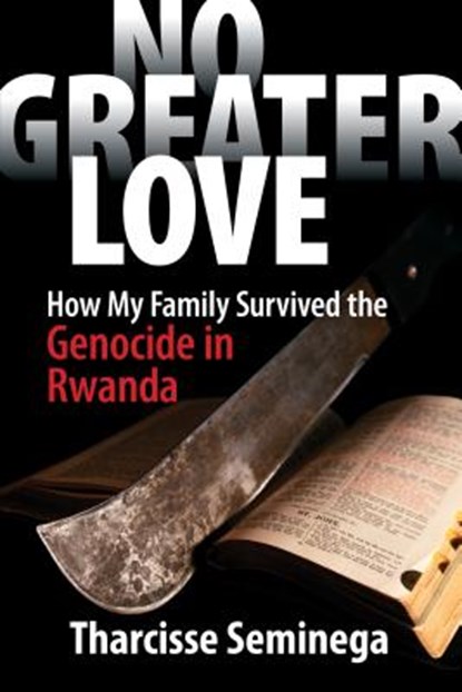 NO GREATER LOVE, Tharcisse Seminega - Paperback - 9781937188030