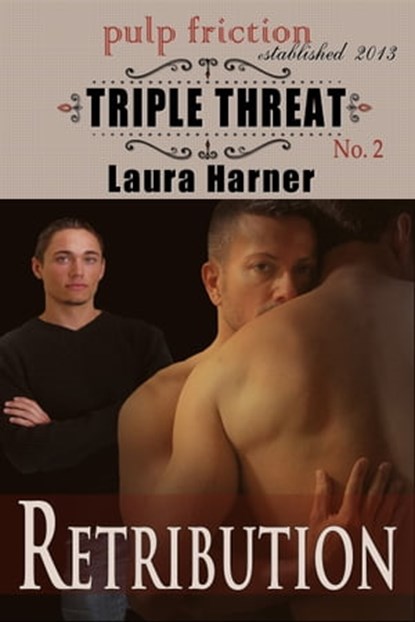 Retribution (Triple Threat #2), Laura Harner - Ebook - 9781937252489