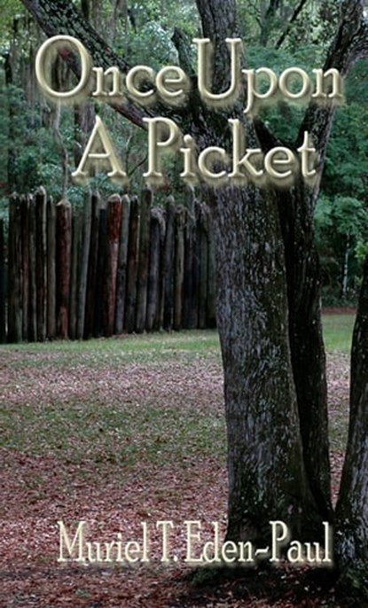 Once Upon A Picket, Muriel T. Eden-Paul - Ebook - 9781937273545