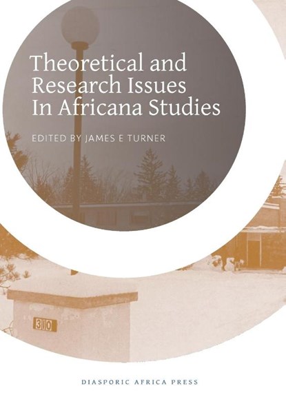 Theoretical and Research Issues in Africana Studies, James E Turner - Paperback - 9781937306236