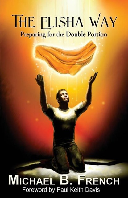 The Elisha Way, Michael B French - Paperback - 9781937331009