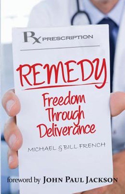 Remedy, Michael B French ; Bill French - Paperback - 9781937331610