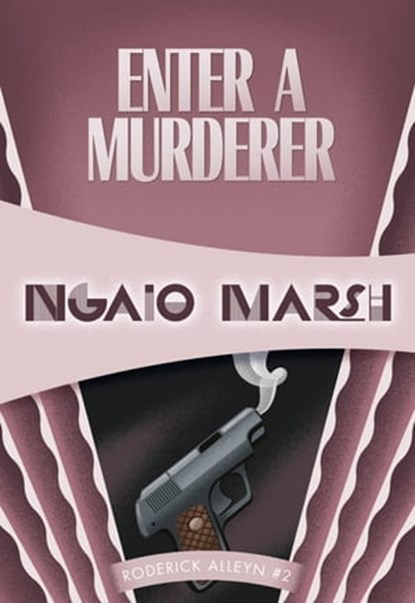 Enter a Murderer, Ngaio Marsh - Ebook - 9781937384296