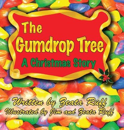 The Gumdrop Tree, Zeata P. Ruff - Gebonden - 9781937449254