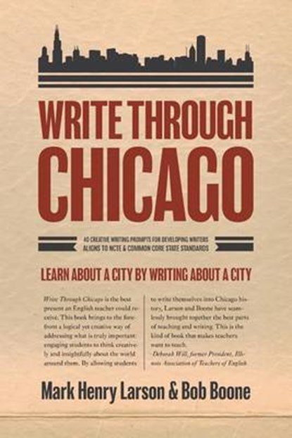Write Through Chicago, Bob Boone ; Mark Henry Larson - Paperback - 9781937484156