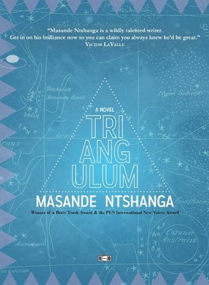 TRIANGULUM, Masande Ntshanga - Paperback - 9781937512774
