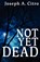 Not Yet Dead, Joseph A Citro - Paperback - 9781937530150