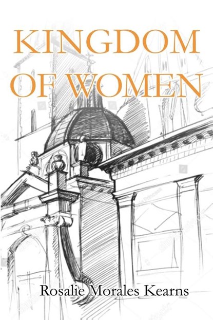 Kingdom of Women, Rosalie Morales Kearns - Paperback - 9781937543426