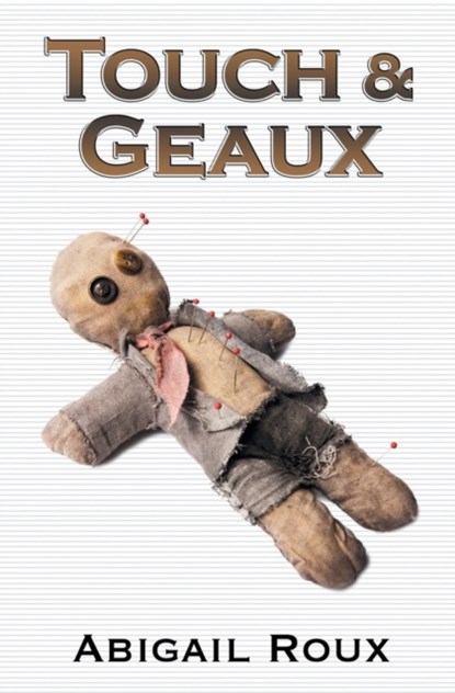 Touch & Geaux, Abigail Roux - Paperback - 9781937551872