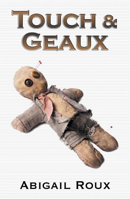 Touch & Geaux, Abigail Roux - Paperback - 9781937551872