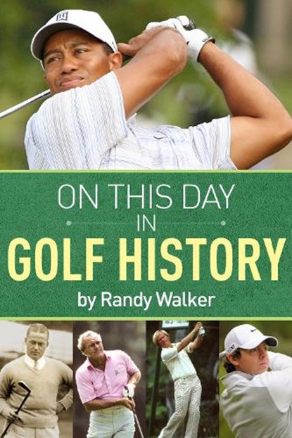 On This Day In Golf History, Randy Walker - Paperback - 9781937559618