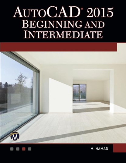 AutoCAD 2015 Beginning and Intermediate, Munir Hamad - Paperback - 9781937585365