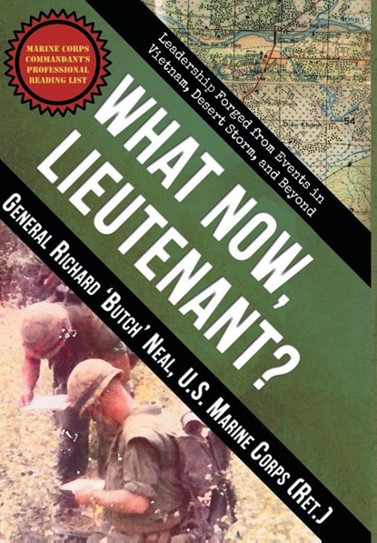 What Now, Lieutenant?, Richard Neal - Gebonden - 9781937592639