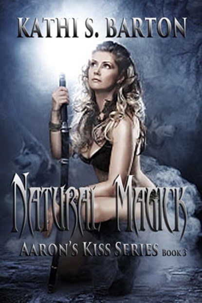 Natural Magick, Kathi S Barton - Ebook - 9781937593629