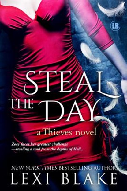 Steal the Day: Thieves #2, Lexi Blake - Paperback - 9781937608217