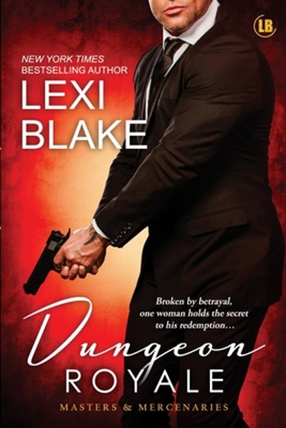 Dungeon Royale: Masters and Mercenaries 6, Lexi Blake - Paperback - 9781937608224