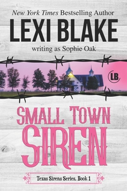 Small Town Siren: Texas Sirens Book 1, Sophie Oak - Paperback - 9781937608729