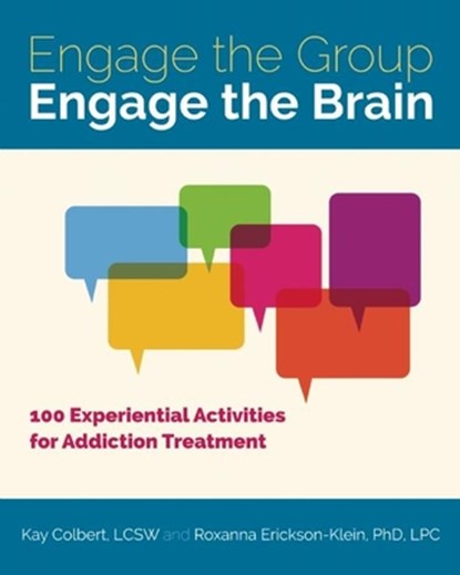 Engage the Group, Engage the Brain, Kay (Kay Colbert) Colbert ; Roxanna (Roxanna Erickson-Klein) Erickson-Klein - Paperback - 9781937612894